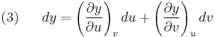 (3)~~~~~
  dy=
   \left(\frac{\partial y}{\partial u}\right)_v du
  %2B\left(\frac{\partial y}{\partial v}\right)_u dv
