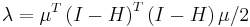 \lambda=\mu^T\left(I-H\right)^T\left(I-H\right)\mu/2