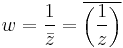 w=\frac{1}{\bar z}=\overline{\left(\frac{1}{z}\right)}