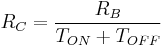 R_C = \frac{R_B}{T_{ON}%2BT_{OFF}}