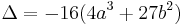 \Delta = -16(4a^3 %2B 27b^2)