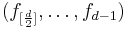 (f_{[\frac{d}{2}]},\ldots,f_{d-1})