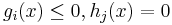  g_i(x) \le 0 , h_j(x) = 0