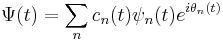  \Psi(t)= \sum_n c_n(t)\psi_n(t) e^{i\theta_n(t)}