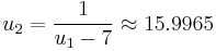  u_2 = \frac {1}{u_1 - 7} \approx 15.9965 