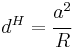 
   d^H = \cfrac{a^2}{R}
 