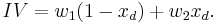  \ IV = w_1(1 - x_d) %2B w_2x_d .