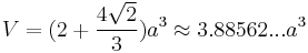 V=(2%2B\frac{4\sqrt{2}}{3})a^3\approx3.88562...a^3