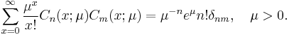 \sum_{x=0}^\infty \frac{\mu^x}{x!} C_n(x; \mu)C_m(x; \mu)=\mu^{-n} e^\mu n! \delta_{nm}, \quad \mu>0.