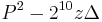 P^2-2^{10}z\Delta