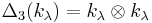 \Delta_3(k_\lambda) = k_\lambda \otimes k_\lambda