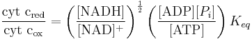 
\frac{\mathrm{cyt~c_{red}}}{\mathrm{cyt~c_{ox}}} = \left(\frac{[\mathrm{NADH}]}{[\mathrm{NAD}]^{%2B}}\right)^{\frac{1}{2}}\left(\frac{[\mathrm{ADP}] [P_i]}{[\mathrm{ATP}]}\right)K_{eq}
