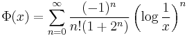 \Phi(x) = \sum_{n=0}^\infty\frac{(-1)^n}{n!(1%2B2^n)}\left(\log\frac 1x\right)^n