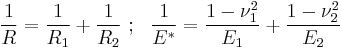 
   \frac{1}{R} = \frac{1}{R_1} %2B \frac{1}{R_2} ~;~~ \frac{1}{E^*} = \frac{1-\nu_1^2}{E_1} %2B \frac{1-\nu_2^2}{E_2}
 