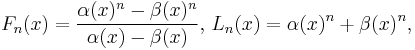 F_n(x)=\frac{\alpha(x)^n-\beta(x)^n}{\alpha(x)-\beta(x)},\,L_n(x)=\alpha(x)^n%2B\beta(x)^n,