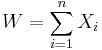 W=\sum_{i=1}^n X_i