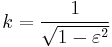 k = \frac 1 {\sqrt{1-\varepsilon^2}}