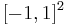 [-1,1]^2