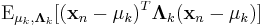 \operatorname{E}_{\mathbf{\mu}_k,\mathbf{\Lambda}_k} [(\mathbf{x}_n - \mathbf{\mu}_k)^T \mathbf{\Lambda}_k (\mathbf{x}_n - \mathbf{\mu}_k)]