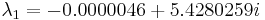 \lambda_{1}= -0.0000046 %2B 5.4280259i