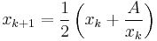 x_{k%2B1} = \frac{1}{2}\left(x_k %2B \frac{A}{x_k}\right)