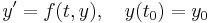  y' = f(t, y), \quad y(t_0) = y_0 