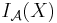  I_{\mathcal{A}}(X)