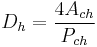 D_h = \frac{4A_{ch}}{P_{ch}}