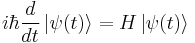  i\hbar\frac{d}{d t}\left|\psi(t)\right\rangle=H\left|\psi(t)\right\rangle