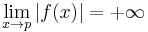 \lim_{x \to p}{|f(x)|} = %2B\infty