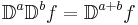 \mathbb{D}^a\mathbb{D}^{b}f = \mathbb{D}^{a%2Bb}f