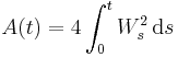  A(t) = 4 \int_0^t W_s^2 \, \mathrm{d} s 