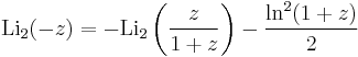 \operatorname{Li}_2(-z)=-\operatorname{Li}_2\left(\frac{z}{1%2Bz}\right)-\frac{\ln^2(1%2Bz)}{2}