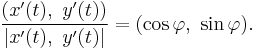 \frac{(x'(t),\ y'(t))}{|x'(t),\ y'(t)|} = (\cos \varphi,\ \sin \varphi).