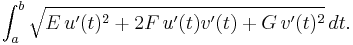  \int_a^b \sqrt{E\,u'(t)^2 %2B 2F\,u'(t)v'(t) %2B G\,v'(t)^2}\, dt. 