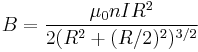  B = \frac{\mu_0 n I R^2}{2(R^2%2B(R/2)^2)^{3/2}}