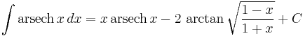 \int \operatorname{arsech} \, x \, dx=
    x \, \operatorname{arsech} \, x-2 \, \arctan\sqrt{\frac{1-x}{1%2Bx}}%2BC