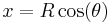 x=R\cos(\theta)