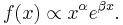 f(x) \propto x^{\alpha}e^{\beta x}.