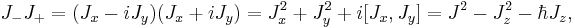 J_-J_%2B = (J_x - iJ_y)(J_x %2B iJ_y) = J_x^2 %2B J_y^2 %2B i[J_x,J_y] = J^2 - J_z^2 - \hbar J_z,