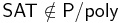 \mathsf{SAT} \notin \mathsf{P/poly}