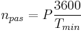 n_{pas} = P \frac{3600}{T_{min}}