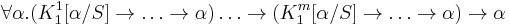 \forall \alpha.(K_1^1[\alpha/S]\rightarrow\dots\rightarrow \alpha)\dots\rightarrow(K_1^m[\alpha/S]\rightarrow\dots\rightarrow \alpha)\rightarrow \alpha