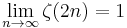 \lim_{n\rightarrow\infty} \zeta(2n)=1