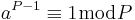 a^{P-1}\equiv 1\bmod P