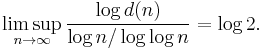 \limsup_{n\to\infty}\frac{\log d(n)}{\log n/\log\log n}=\log2.