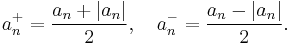 a_{n}^{%2B} = \frac{a_n %2B |a_n|}{2}, \quad a_{n}^{-} = \frac{a_n - |a_n|}{2}.