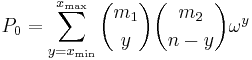 P_0 = \sum_{y=x_\min}^{x_\max} \binom{m_1}{y} \binom{m_2}{n-y} \omega^y