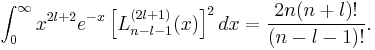 
\int_0^\infty x^{2l%2B2} e^{-x} \left[ L^{(2l%2B1)}_{n-l-1}(x)\right]^2 dx =
\frac{2n (n%2Bl)!}{(n-l-1)!} .
