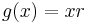 g(x)=xr